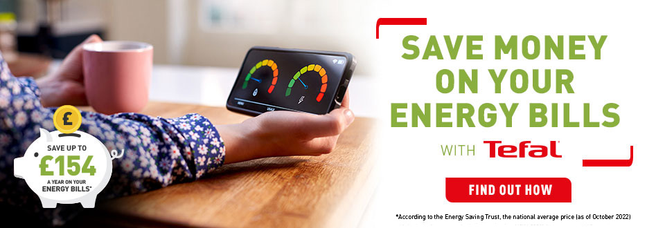 Save money on your energy bills with Tefal